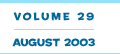 Volume 29 - August 2003