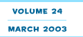 Volume 24 - March 2003