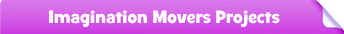 Imagination Movers Projects