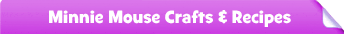 Minnie Mouse Crafts & Recipes