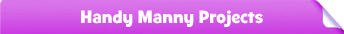 Handy Manny Projects